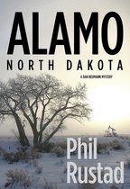 A Dan Neumann Mystery 2 - Alamo North Dakota