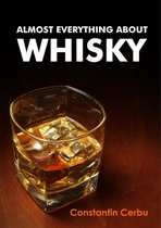 Almost Everything About Whisky