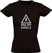 Pas Op Single | Dames T-shirt | Zwart | Vrijgezel | Beschikbaar | Waarschuwingsbord | Grappig