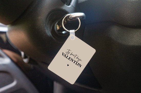 Sleutelhanger - Quotes - Vriendin - Jij bent mijn Valentijn - Spreuken
