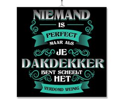 Tegel Met Opdruk | Kado | Cadeau | Niemand Is Perfect | Beroep | Dakdekker