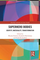 Routledge Advances in Comics Studies- Superhero Bodies