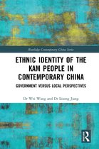 Routledge Contemporary China Series- Ethnic Identity of the Kam People in Contemporary China