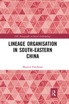LSE Monographs on Social Anthropology- Lineage Organisation in South-Eastern China
