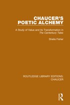 Routledge Library Editions: Chaucer- Chaucer's Poetic Alchemy