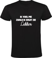 Ik voel me zoals ik eruit zie Heren T-shirt - lekker - model - perfect - mooi - hot - heet