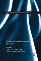 The Modern Anthropology of Southeast Asia- Southeast Asian Perspectives on Power