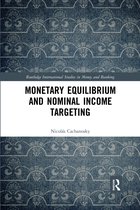 Routledge International Studies in Money and Banking- Monetary Equilibrium and Nominal Income Targeting