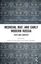Routledge Studies in the History of Russia and Eastern Europe- Medieval Rus’ and Early Modern Russia