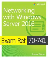 Exam Ref 70-741 Networking with Windows Server 2016