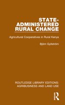 Routledge Library Editions: Agribusiness and Land Use- State-Administered Rural Change
