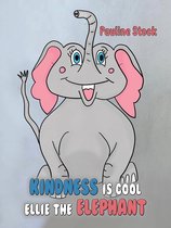 Kindness is Cool - Ellie the Elephant