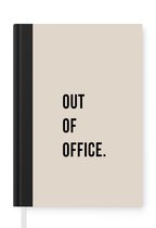 Notitieboek - Schrijfboek - Quotes - Out of office - Beige - Notitieboekje klein - A5 formaat - Schrijfblok