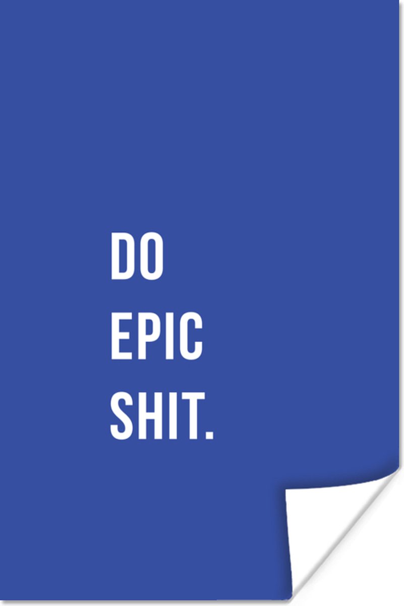 Poster Quotes - Do epic shit - Blauw - 80x120 cm