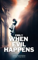 Emily. When Evil Happens