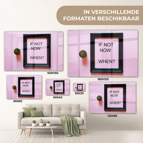 Peinture sur verre - Citation de motivation Si ce n'est pas maintenant, quand ? dans un cadre - 120x80 cm - Peintures sur Verre Peintures - Photo sur Glas