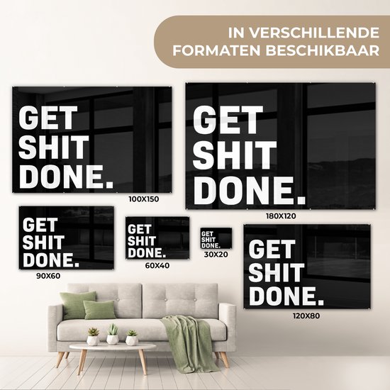 MuchoWow® Peinture sur Verre - Proverbes - Get shit done - Citations - 90x60 cm - Peintures sur Verre Acrylique - Photo sur Glas