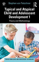 Topics from Child and Adolescent Psychology- Typical and Atypical Child and Adolescent Development 1 Theory and Methodology