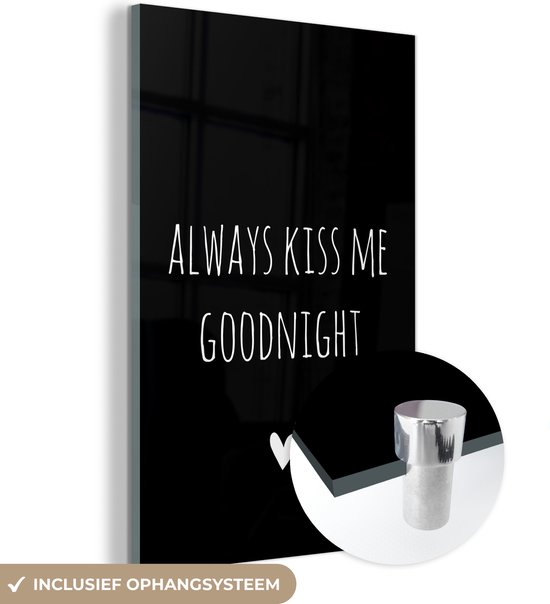 MuchoWow® Glasschilderij 60x90 cm - Schilderij acrylglas - Engelse quote "Always kiss me goodnight" met een hartje tegen een zwarte achtergrond - Foto op glas - Schilderijen