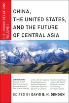 China, the United States, and the Future of Central Asia