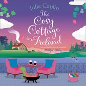 The Cosy Cottage in Ireland: Escape with the perfect, heartwarming and uplifting new summer book from the bestselling author (Romantic Escapes, Book 8)