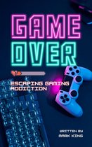 Game Over: Escaping Gaming Addiction