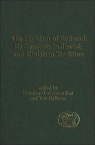 The Library of Hebrew Bible/Old Testament Studies-The Problem of Evil and its Symbols in Jewish and Christian Tradition
