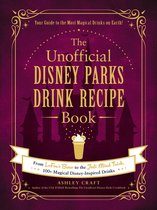 Unofficial Cookbook Gift Series-The Unofficial Disney Parks Drink Recipe Book