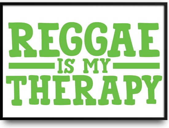 Reggae is my therapy fotolijst met glas 40 x 50 cm - Prachtige kwaliteit - muziek - jamaica - Slaapkamer - Woonkamer - Harde lijst - Glazen plaat - inclusief ophangsysteem - Grappige Poster - Foto op hoge kwaliteit uitgeprint