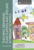 Transforming Primary QTS Series- Teaching Grammar, Punctuation and Spelling in Primary Schools