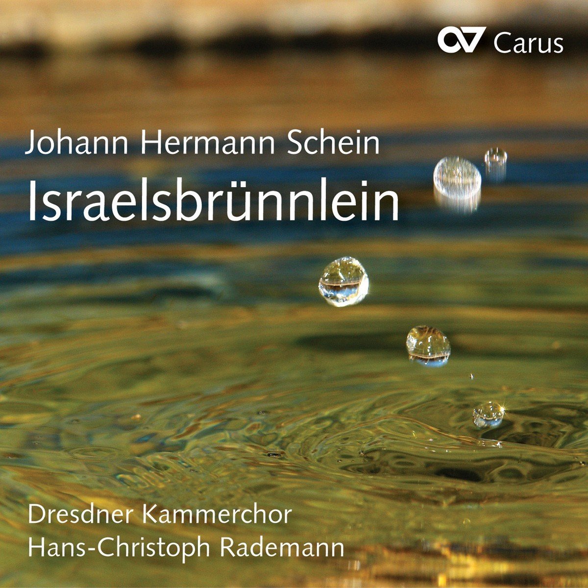 Dresdner Kammerchor, Hans-Christoph Rademann - Schein: Israelsbrünnlein (2 CD)