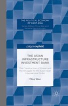 The Political Economy of East Asia - The Asian Infrastructure Investment Bank