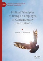 Christian Faith Perspectives in Leadership and Business - Biblical Principles of Being an Employee in Contemporary Organizations
