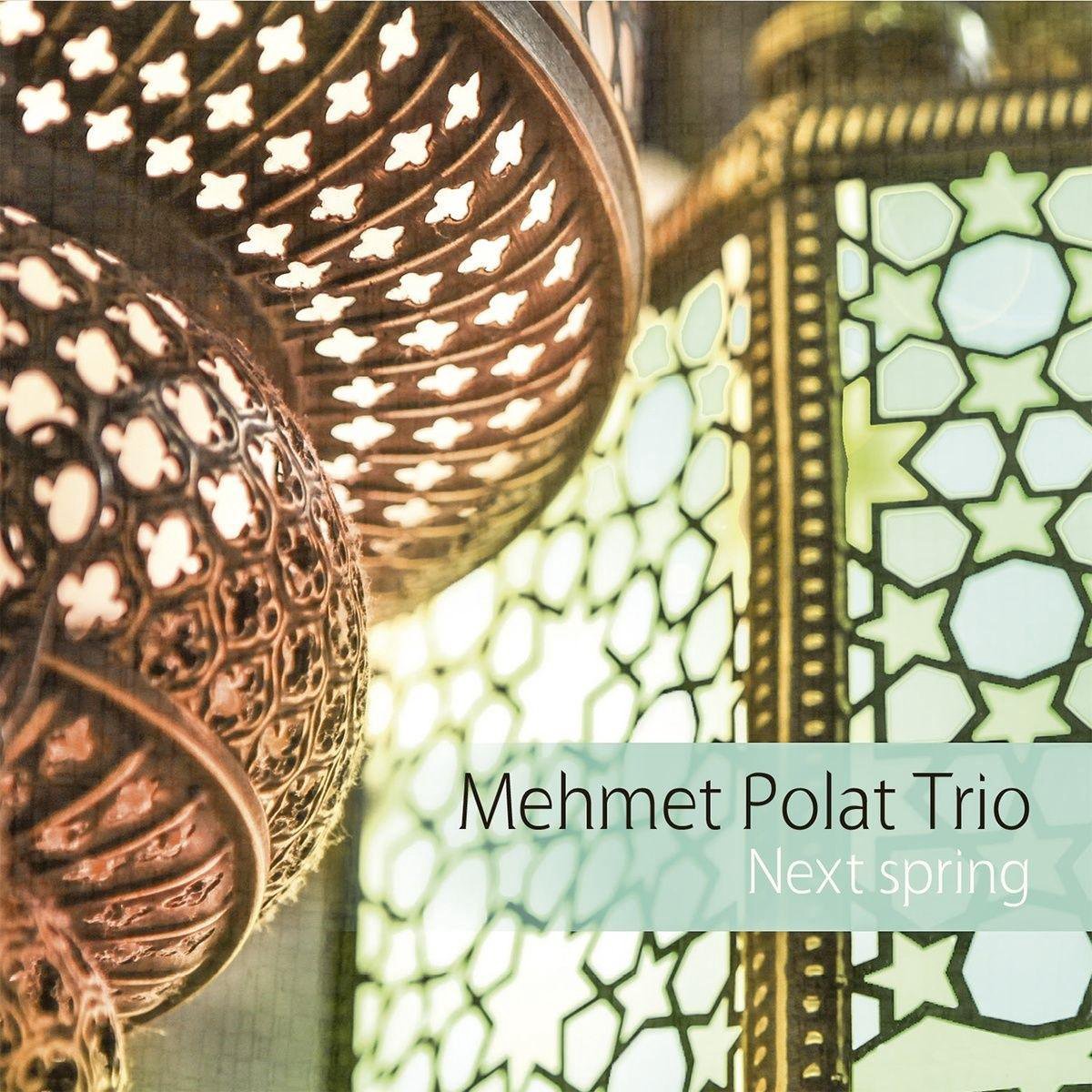Mehmet Polat Trio - Next Spring (CD)