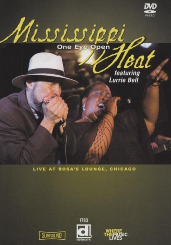 Cover van de film 'Mississippi Heat Feat. Lurrie Bell - One Eye Open. Live At Rosa'S Lounge'