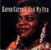 Karen Carroll - Had My Fun (CD)