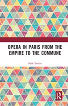 Opera in Paris from the Empire to the Commune