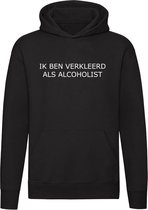 Ik ben verkleed als alcoholist | Unisex | Trui | Sweater | Hoodie | Capuchon | Zwart | Drank | Bier | Wijn | Kroeg | Feest | Festival | Volksfeest | Carnaval | Verkleden