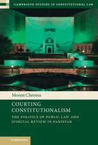 Cambridge Studies in Constitutional Law - Courting Constitutionalism