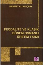 Feodalite ve Klasik Dönem Osmanlı Üretim Tarzı