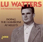 Lu Watters & His Yerba Buena Jazz Band - Doing The Hambone At Kelly's (CD)