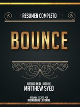 Resumen Completo: Bounce - Basado En El Libro De Matthew Syed