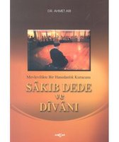 Sakıp Dede ve Divanı Mevlevilikte Bir Hanedanlık Kurucusu