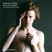 The Sound And The Fury - Caron: Masses & Chansons (3 CD)