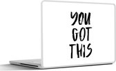 Laptop sticker - 12.3 inch - Spreuken - You got this - Quotes - 30x22cm - Laptopstickers - Laptop skin - Cover