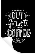 Sticker Muursticker Coffee Chalk Letterings - Citation `` but first coffee '' sur fond noir - 20x30 cm - feuille autocollante - sticker mural repositionnable