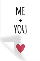 Muurstickers - Sticker Folie - Quotes - Me + you - Jij en ik - Liefde - Mannen - Vrouwen - 60x90 cm - Plakfolie - Muurstickers Kinderkamer - Zelfklevend Behang - Zelfklevend behangpapier - Stickerfolie