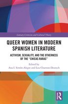 Literary Criticism and Cultural Theory - Queer Women in Modern Spanish Literature