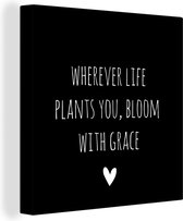 Canvas Schilderij Engelse quote Wherever life plants you, bloom with grace op een zwarte achtergrond - 20x20 cm - Wanddecoratie
