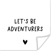Poster Engelse quote "Let's be adventurers" met een hartje tegen een witte achtergrond - 50x50 cm